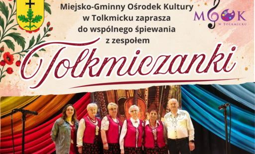 Zdjęcie do Tolkmiczanki zapraszają do wsp&oacute;lnego śpiewania